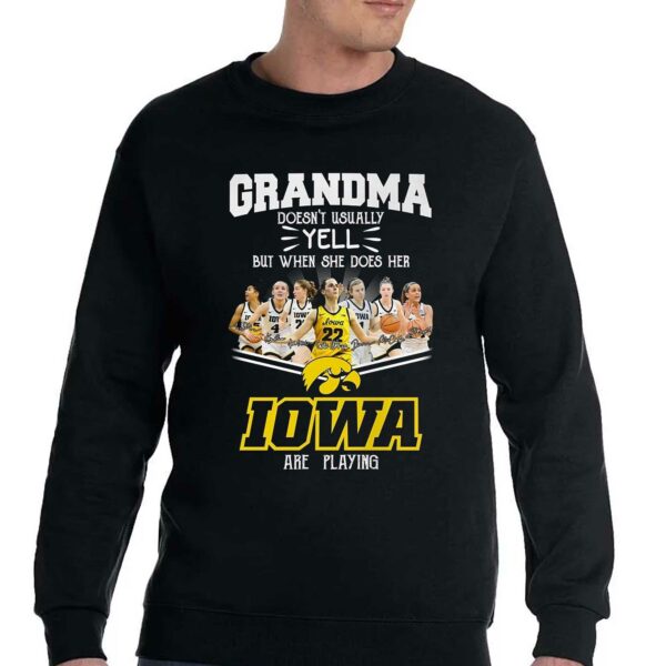 Grandma Doesnt Usually Yell But When She Does Her Iowa Playing T-shirt