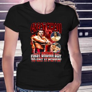Great Khali First Brown Boy To Get It Popin’ Shirt