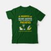 Green Bay Packers Warning Do Not Disturb While I’m Watching The Packers T-Shirt
