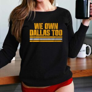 Green Bay Packers We Own Dallas Too Shirt