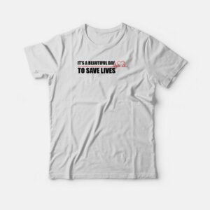 Greys Anatomy Quote T shirt 3