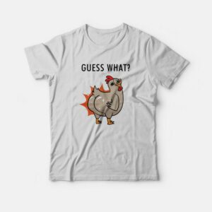 Guess What Chicken Butt T-Shirt 1 Guess What Chicken Butt T Shirt 2