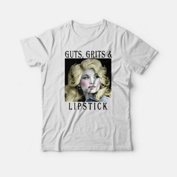 Guts Grits and Lipstick Dolly Parton T-Shirt