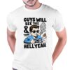 Guys Will See This And Think Hell Yeah Kid Shirt