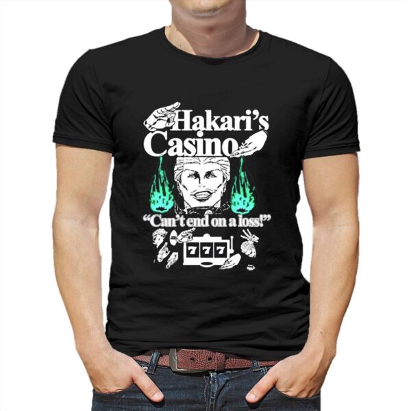 Hakaris Casino Cant End On A Loss Shirt