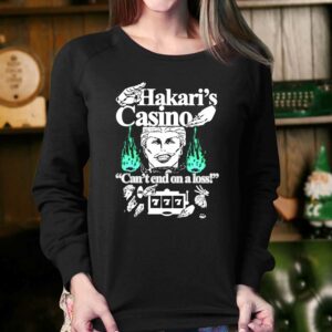 Hakaris Casino Cant End On A Loss Shirt 4