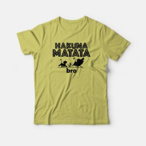 Hakuna Matata Bro Lion King T shirt 3