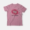 Haley Williams Kiss Me I Don’t Smoke T-Shirt