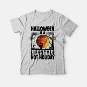Halloween Is A Lifestyle Not Holiday T shirt 3