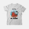 Hank and Dory New Rule No Talking T-Shirt
