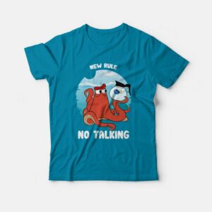 Hank and Dory New Rule No Talking T Shirt 3