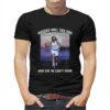 Haters Will See You Walk On Water And Say He Can’t Swim Shirt