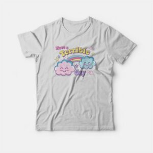 Have A Terrible Day Rainbow T-Shirt 3 Have A Terrible Day Rainbow T Shirt 4