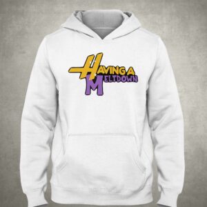 Having A Meltdown Shirt 2 Having A Meltdown Shirt 3