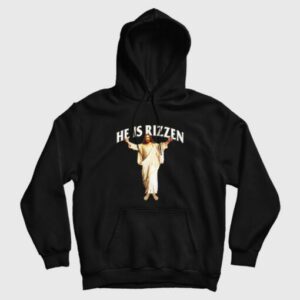 He Is Rizzen Jesus Hoodie 2 He Is Rizzen Jesus Hoodie 3