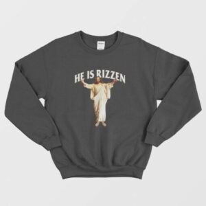 He Is Rizzen Jesus Sweatshirt 3