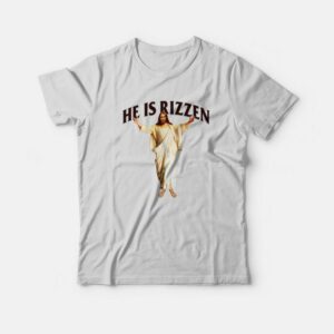 He Is Rizzen Jesus T-Shirt