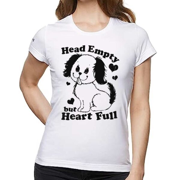 Head Empty But Heart Full Shirt