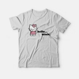 Hello Bitch Funny T-Shirt