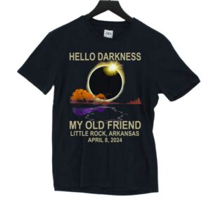 Hello Darkness My Old Friend Little Rock Arkansas April 8 2024 T-shirt Hello Darkness My Old Friend Little Rock Arkansas April 8 2024 T-shirt
