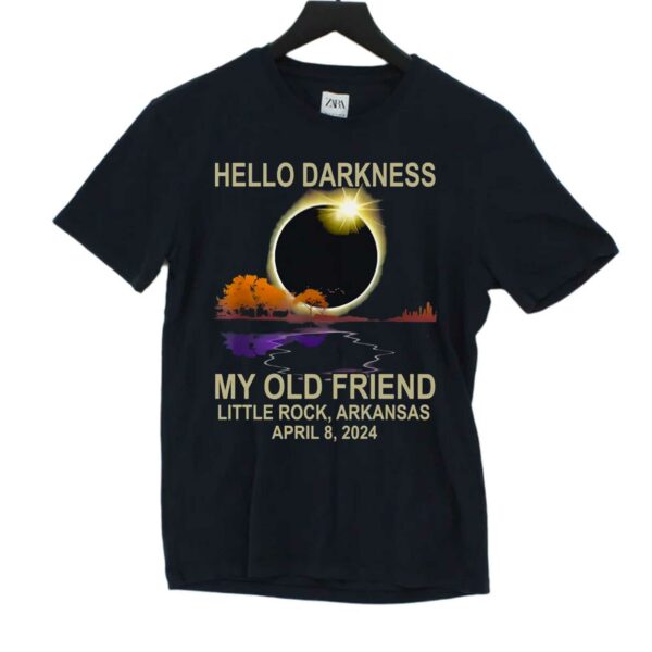 Hello Darkness My Old Friend Little Rock Arkansas April 8 2024 T-shirt
