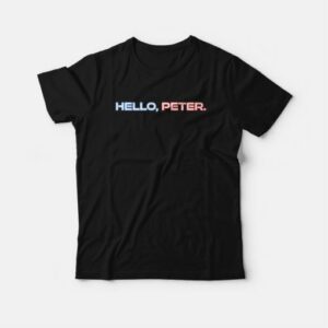 Hello Peter T-shirt Spiderman 3 Hello Peter T shirt Spiderman 4