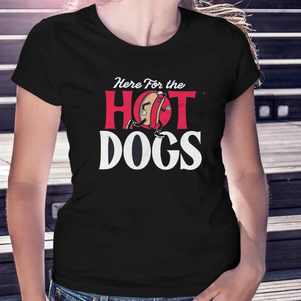 Here For The Hot Dogs T-shirt