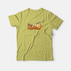 Hey Punkin Pumpkin Funny T-shirt