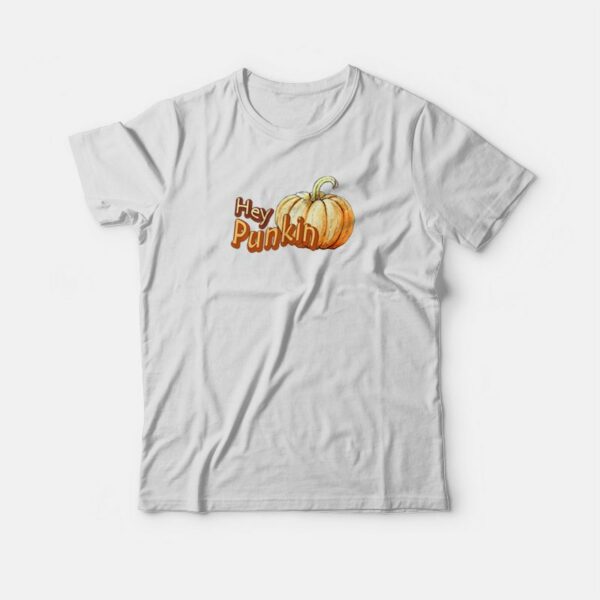 Hey Punkin Pumpkin Funny T-shirt