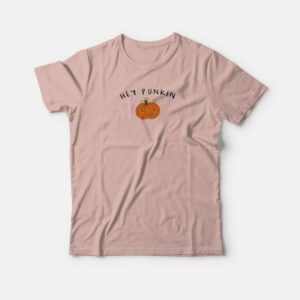 Hey Punkin Pumpkin T-shirt 2 Hey Punkin Pumpkin T shirt 3
