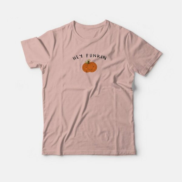 Hey Punkin Pumpkin T-shirt