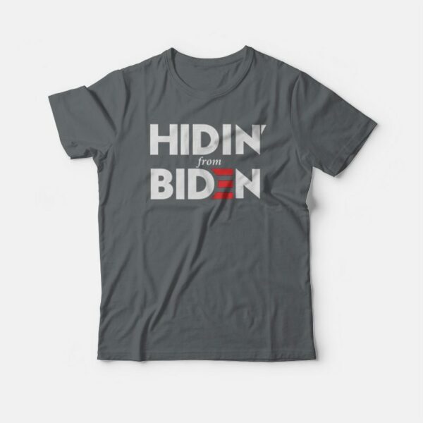 Hidin From Biden 2020 Funny T-shirt