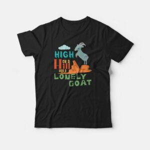 High On A Hill Was A Lonely Goat T shirt 3