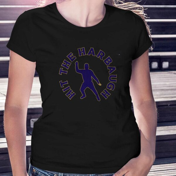 Hit The Harbaugh Baltimore Football Shirt