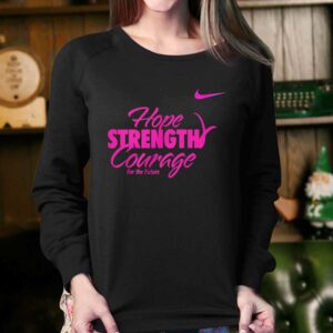 Hope Strength Courage Shirt 4