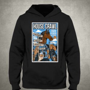 House Crawl 24 T shirt Hoodie 3