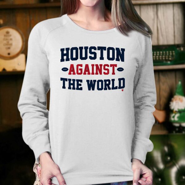 Houston Against The World Shirt