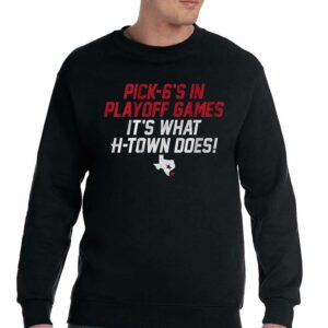 Houston Pick-6's In Playoff Games Shirt 3 Houston Pick 6s In Playoff Games Shirt 4