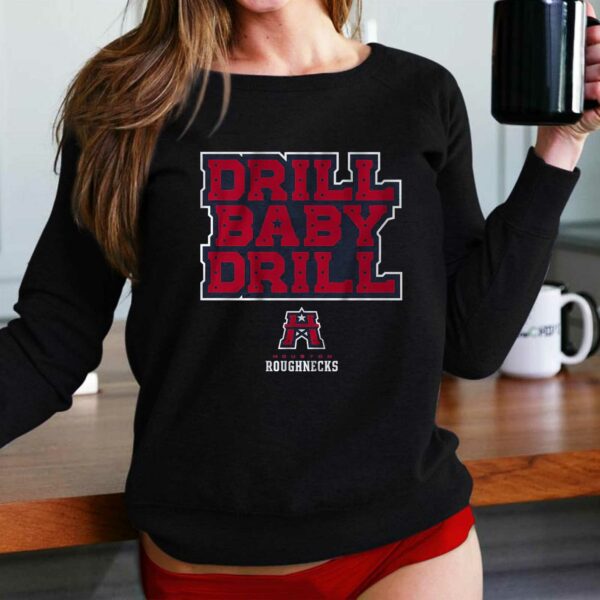 Houston Roughnecks Ufl Drill Baby Drill Shirt