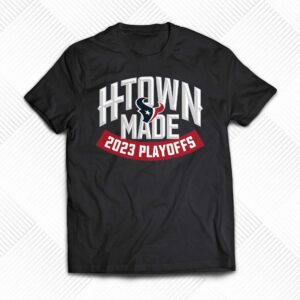 Houston Texans 2023 Nfl Playoffs H-town Made T-shirt Houston Texans 2023 Nfl Playoffs H-town Made T-shirt