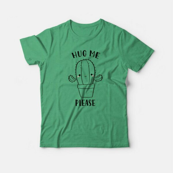 Hug Me Please Cactus T-shirt