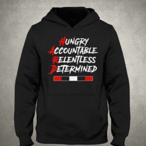 Hugry Accountable Relentless Determined Shirt 2 Hugry Accountable Relentless Determined Shirt 3