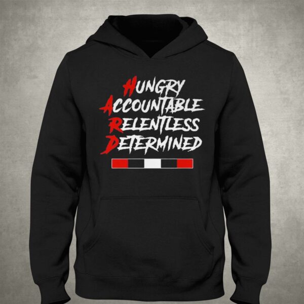 Hugry Accountable Relentless Determined Shirt