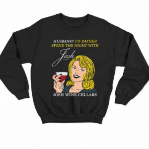 Husband Id Rather Spend The Night With Josh Wine Cellars Shirt 4