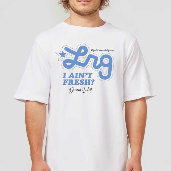 I Aint Fresh Derrick Lambert T-shirt