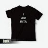 I Am Rita T-Shirt