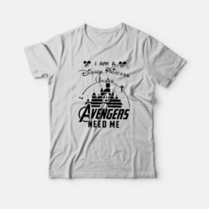 I Am a Princess Unless Avengers Need Me T-Shirt