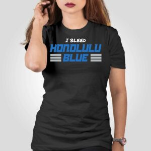 I Bleed Honolulu Blue Shirt