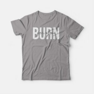 I Burn for You Bridgerton T-shirt 4 I Burn for You Bridgerton T shirt 5