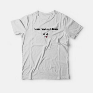 I Can Read Out Loud Simple Classic T shirt 2